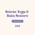 Early bird - Soirée Yoga x Voyage Sonore