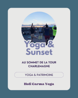 Yoga & Patrimoine - Yoga & sunset en haut de la Tour Charlemagne - Holi Carma