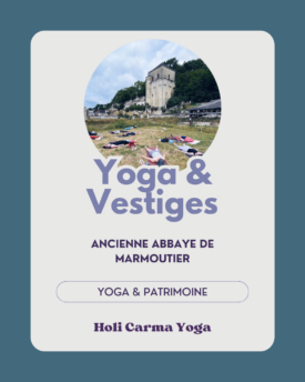 Minature produit - Yoga & Patrimoine - Yoga & Vestiges à l'ancienne Abbaye de Marmoutier - Holi Carma